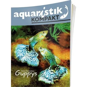 Příroda Guppys - aquaristik KOMPAKT - Harro Hieronimus