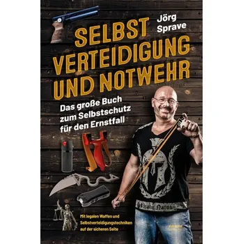 Selbstverteidigung und Notwehr - Sprave, Jörg