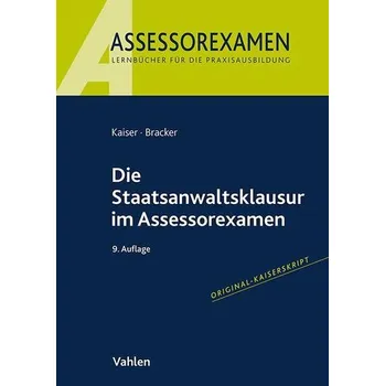 Die Staatsanwaltsklausur im Assessorexamen - Kaiser, Horst [DE] (2024, Brožovaná, Vahlen Franz GmbH)