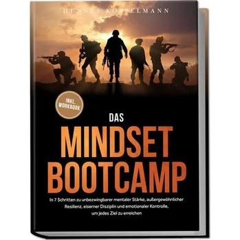 Osobní rozvoj Das Mindset Bootcamp: In 7 Schritten zu unbezwingbarer mentaler Stärke, außergewöhnlicher Resilienz, eiserner Disziplin und emot - Koppelmann, Hennes