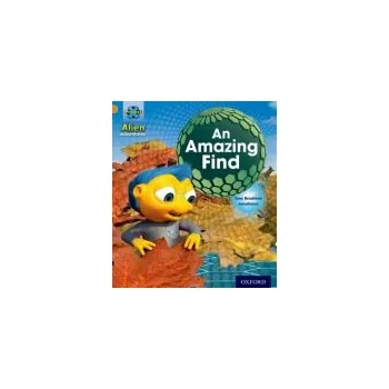 Anglický jazyk Project X: Alien Adventures: Orange: An Amazing Find - Bradman, Tony