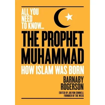 The Prophet Muhammad - Barnaby Rogerson [EN] (2018, Brožovaná / brožovaná, Connell Guides)