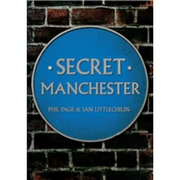 Secret Manchester - Page, Phillipa; Hamer, Kim