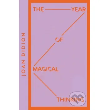 The Year of Magical Thinking - Joan Didion Fourth Estate