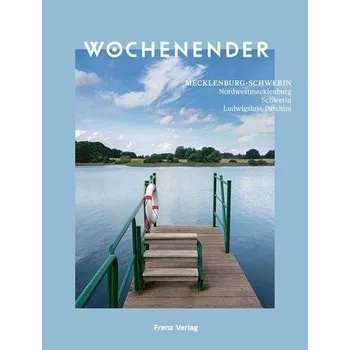 Cestování Wochenender: Mecklenburg-Schwerin - Frenz, Elisabeth
