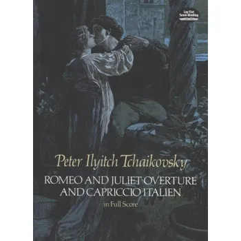 P.I. Čajkovskij: Romeo And Juliet Overture And Capriccio Italien (noty, partitura)