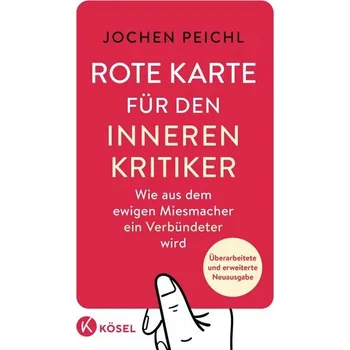 Osobní rozvoj Rote Karte für den inneren Kritiker - Peichl, Jochen