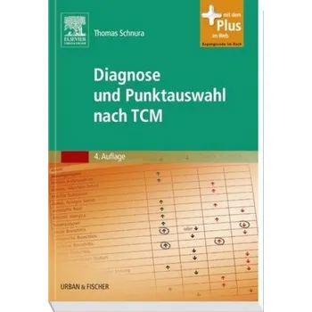 Diagnose und Punktauswahl nach TCM - Schnura, Thomas