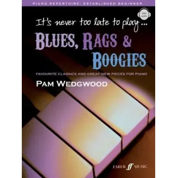Pam Wedgwood: It'S Never Too Late To Play Blues, Rags & Boogies (noty na klavír)(+audio)