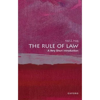 Cizí jazyk Rule of Law - Huq, Aziz Z. (Frank and Bernice J. Greenberg Professor of Law, Frank and Bernice J. Greenberg Professor of Law, University of Chicago)