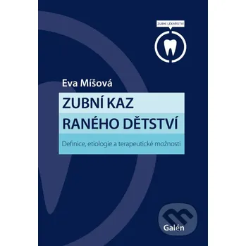 Kniha Zubní kaz raného dětství - MUDr. Eva Míšová Galén