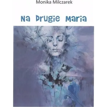 Cizojazyčná kniha Na drugie Maria - Monika Milczarek