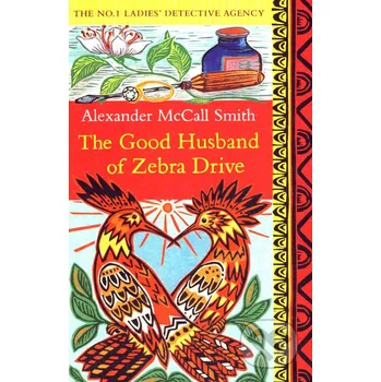 The Good Husband of Zebra Drive - Alexander McCall Smith Abacus