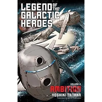 Komiks pro dospělé Legend of the Galactic Heroes Volume 2: Ambition - Yoshiki Tanaka Viz Media
