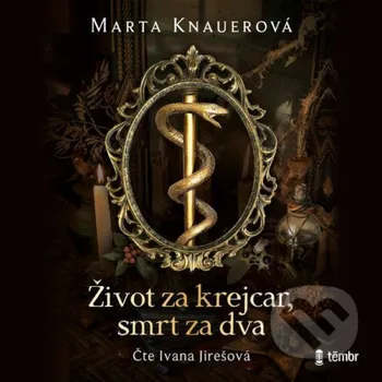 Život za krejcar, smrt za dva - Marta Knauerová Témbr