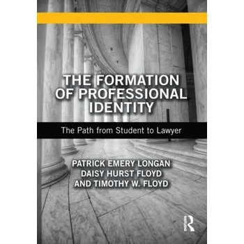 The Formation of Professional Identity - Longan, Patrick Emery; Floyd, Daisy Hurst; Floyd, Timothy W.
