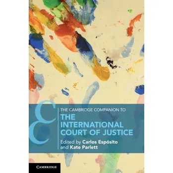 The Cambridge Companion to the International Court of Justice [EN] (2023, Brožovaná, Cambridge University Press)
