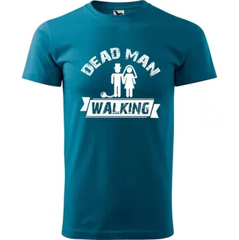 Pánské tričko DOBRÝ TRIKO Pánské tričko s potiskem Dead man Velikost: 2XL, Barva: Petrolejová