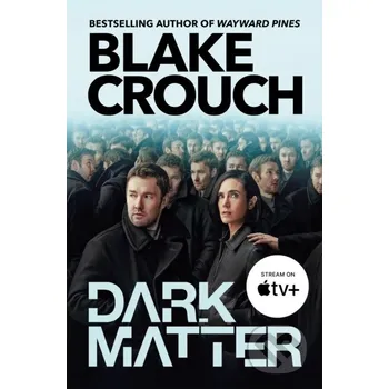 Dark Matter Tv-Tie In - Blake Crouch Pan Books