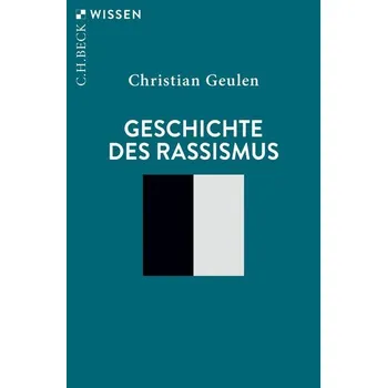 Geschichte des Rassismus - Geulen, Christian [DE] (2024, Taschenbuch, C.H. Beck)