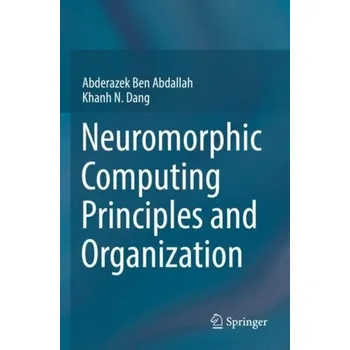 Technika Neuromorphic Computing Principles and Organization - Ben Abdallah, Abderazek [EN] (2023, Taschenbuch, Springer Nature Switzerland AG)
