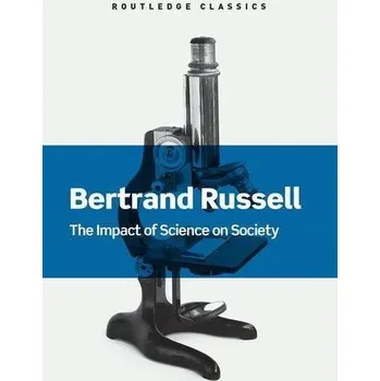 Příroda The Impact of Science on Society - Bertrand Russell