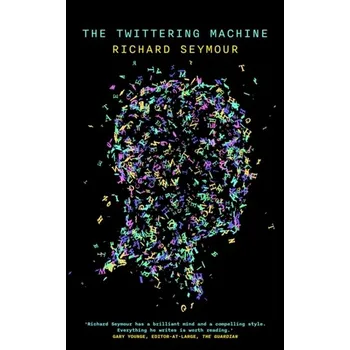 The Twittering Machine - Seymour, Richard