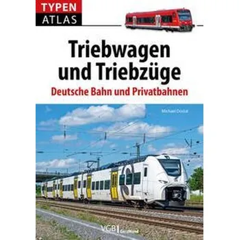 Typenatlas Triebwagen und Triebzüge - Dostal, Michael