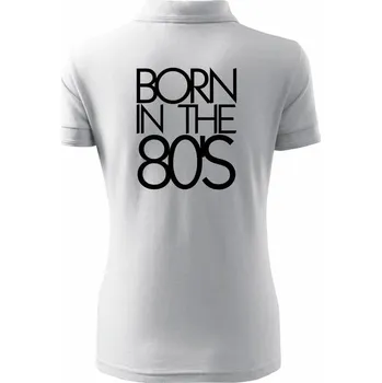 Born In The 80's - Polokošile dámská Pique Polo - M ( Bílá )