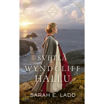 Svetlá Wyndcliff Hallu - Sarah E. Ladd