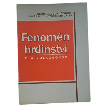 Fenomén hrdinství - ANTIKVARIÁT (Dmitrij Antonovič Volkogonov)