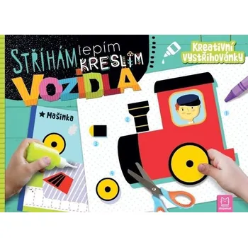 omalovánky Stříhám lepím kreslím Vozidla - Agnieszka Bator