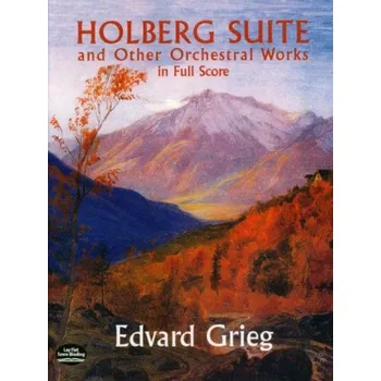 Edvard Grieg: Holberg Suite And Other Orchestral Works (noty, partitura)