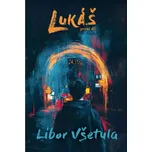Lukáš - Libor Všetula (2024, brožovaná)