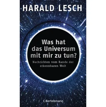 Příroda Was hat das Universum mit mir zu tun? - Harald Lesch [DE] (2019, Firma, Bertelsmann Verlag)