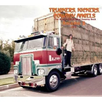 Zahraniční hudba 2CD Various: Truckers, Kickers, Cowboy Angels - The Blissed-Out Birth Of Country Rock Volume 5 (1972) 2025 2CD