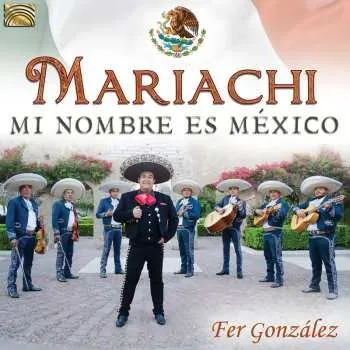 Zahraniční hudba CD Fér Gonzalez: Mariachi From Mexico 2018