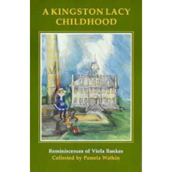 Literární biografie A Kingston Lacy Childhood - Bankes, Viola; Watkin, Pamela