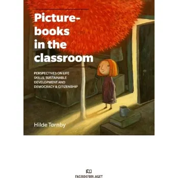 Picturebooks in the Classroom - Tornby, Hilde