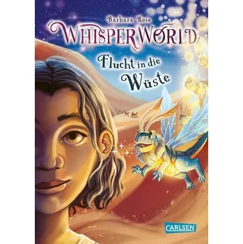 Whisperworld 2: Flucht in die Wüste - Rose, Barbara [DE] (2022, Firma, Carlsen Verlag GmbH)