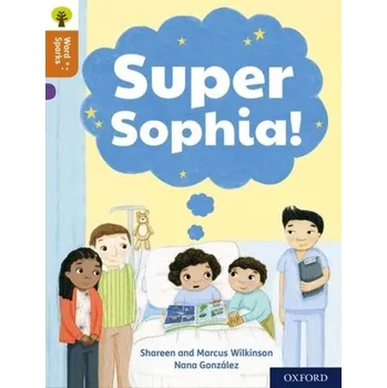 Anglický jazyk Oxford Reading Tree Word Sparks: Level 8: Super Sophia! - Wilkinson, Marcus