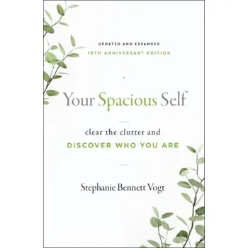 Osobní rozvoj Your Spacious Self- Updated & Expanded 10th Anniversary Edition - Vogt, Stephanie Bennett (Stephanie Bennett Vogt)