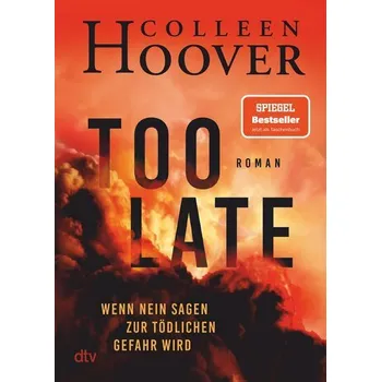 Too Late - Wenn Nein sagen zur tödlichen Gefahr wird - Colleen Hoover [DE] (2024, Brožovaná, dtv Verlagsgesellschaft)