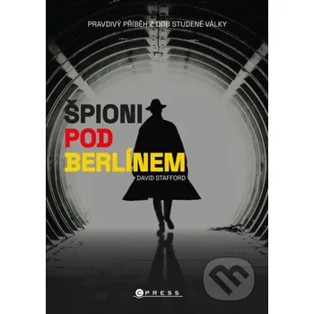 Kniha Špioni pod Berlínem - David Stafford, David Stafford (ilustrátor) CPRESS