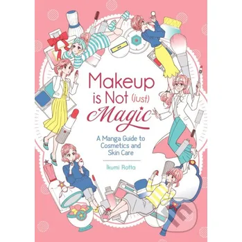Makeup Is Not (Just) Magic - Ikumi Rotta Seven Seas