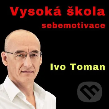 Vysoká škola sebemotivace - Ivo Toman Taxus International
