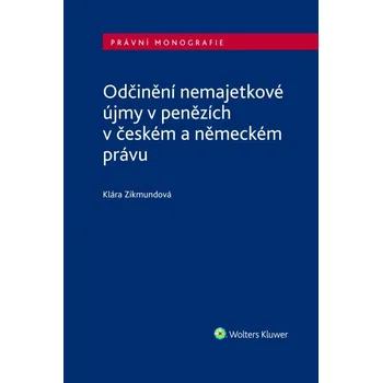Kniha Odčinění nemajetkové újmy v penězích v českém a německém právu (E-kniha)