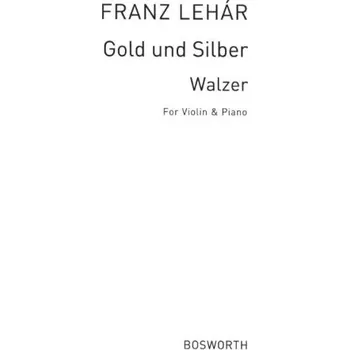 Franz Lehár: Gold Und Silber Walzer (noty na housle, klavír)