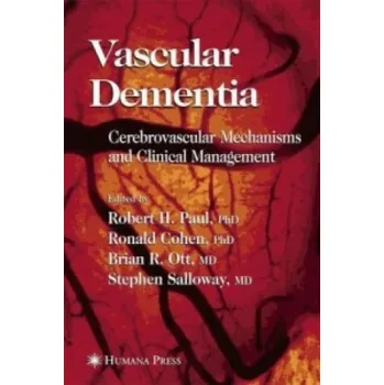 Vascular Dementia: Cerebrovascular Mechanisms and Clinical Management – Robert H. Paul (EN)