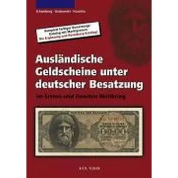 Ausländische Geldscheine unter deutscher Besatzung im Ersten und Zweiten Weltkrieg - Schamberg, Wolfgang
